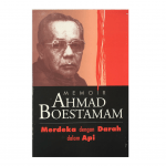 Memoir Ahmad Boestamam: Merdeka dengan Darah dalam Api