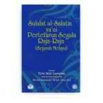 Sulalat al-Salatin ya'ni Perteturun Segala Raja-Raja (Sejarah Melayu)
