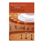 Museums, History and Culture in Malaysia