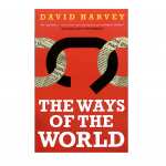 The Ways of the World David Harvey