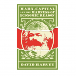 Marx, Capital And The Madness of Economic Reason