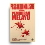Pascakolonialisme Dalam Pemikiran Melayu