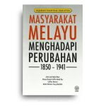 Masyarakat Melayu Menghadapi Perubahan, 1850-1941