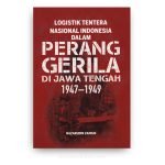 Logistik Tentera Nasional Indonesia dalam Perang Gerila di Jawa Tengah, 1947-1949