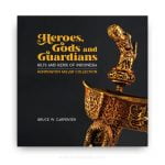 Heroes, Gods and Guardians: Hilts and Keris of Indonesia (Huntington Miller Collection)