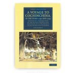 A Voyage to Cochinchina, in the Years 1792 and 1793: Containing a General View of the Valuable Productions and the Political Importance of This Flourishing Kingdom