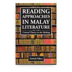 Reading Approaches in Malay Literature: Critical Theory in the Making