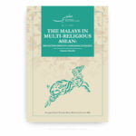 The Malays in Multi-Religious ASEAN: Protecting Identity, Upholding Integrity (Papers in Autonomous Knowledge)